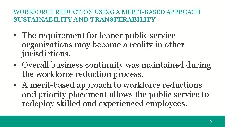 WORKFORCE REDUCTION USING A MERIT-BASED APPROACH SUSTAINABILITY AND TRANSFERABILITY • The requirement for leaner