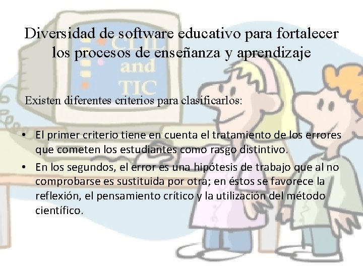 Diversidad de software educativo para fortalecer los procesos de enseñanza y aprendizaje Existen diferentes