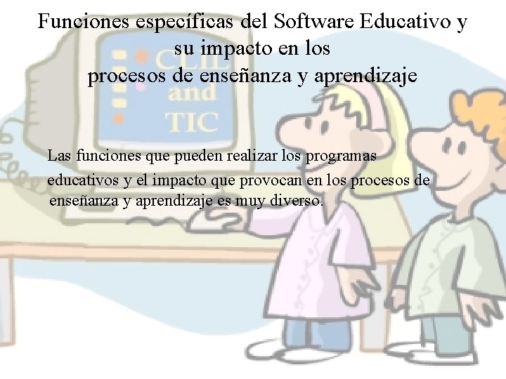 Funciones específicas del Software Educativo y su impacto en los procesos de enseñanza y