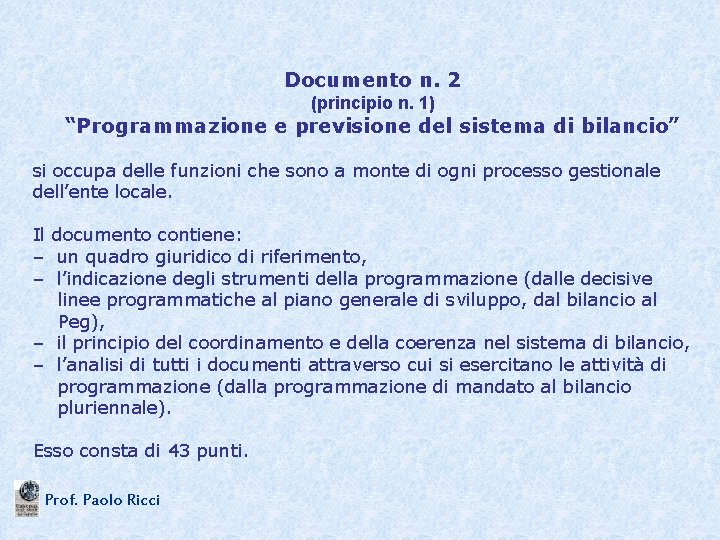 Documento n. 2 (principio n. 1) “Programmazione e previsione del sistema di bilancio” si