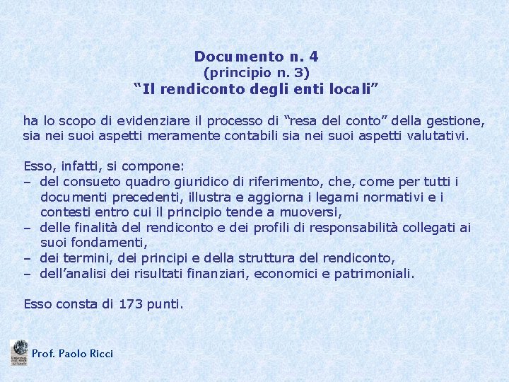 Documento n. 4 (principio n. 3) “Il rendiconto degli enti locali” ha lo scopo