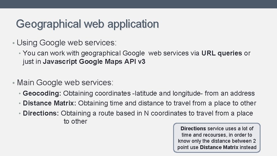 Geographical web application • Using Google web services: • You can work with geographical Geographical web application • Using Google web services: • You can work with geographical