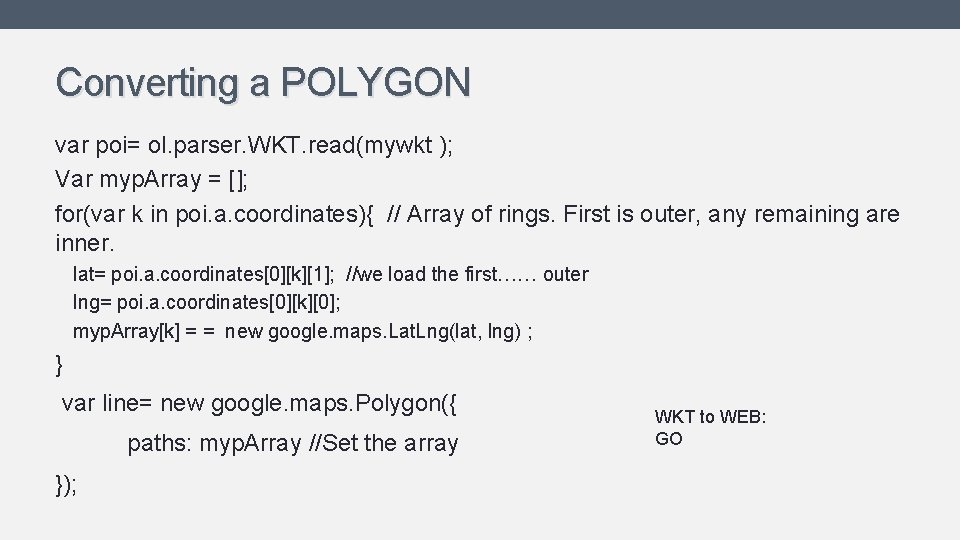 Converting a POLYGON var poi= ol. parser. WKT. read(mywkt ); Var myp. Array = Converting a POLYGON var poi= ol. parser. WKT. read(mywkt ); Var myp. Array =