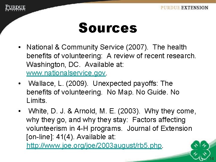 Sources • National & Community Service (2007). The health benefits of volunteering: A review