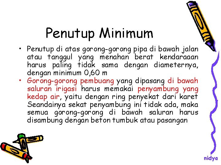 Penutup Minimum • Penutup di atas gorong-gorong pipa di bawah jalan atau tanggul yang