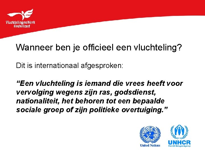 Wanneer ben je officieel een vluchteling? Dit is internationaal afgesproken: “Een vluchteling is iemand