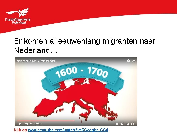 Er komen al eeuwenlang migranten naar Nederland… Klik op www. youtube. com/watch? v=6 Geogbr_CG
