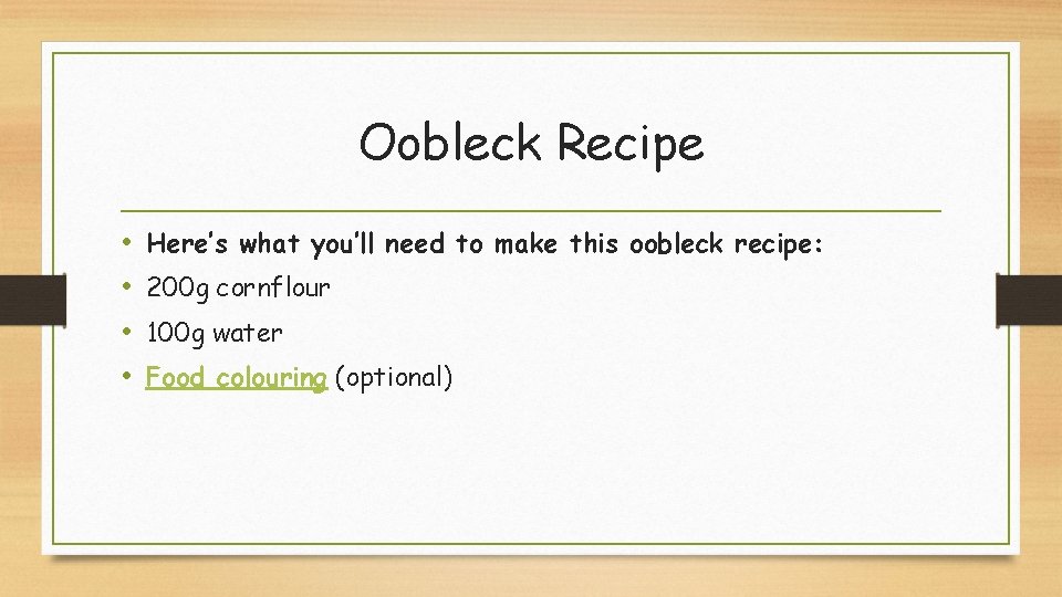 Oobleck Recipe • • Here’s what you’ll need to make this oobleck recipe: 200