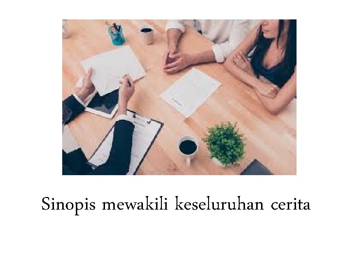 Sinopis mewakili keseluruhan cerita 