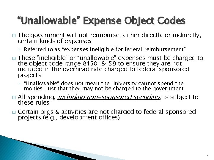 “Unallowable” Expense Object Codes � The government will not reimburse, either directly or indirectly,