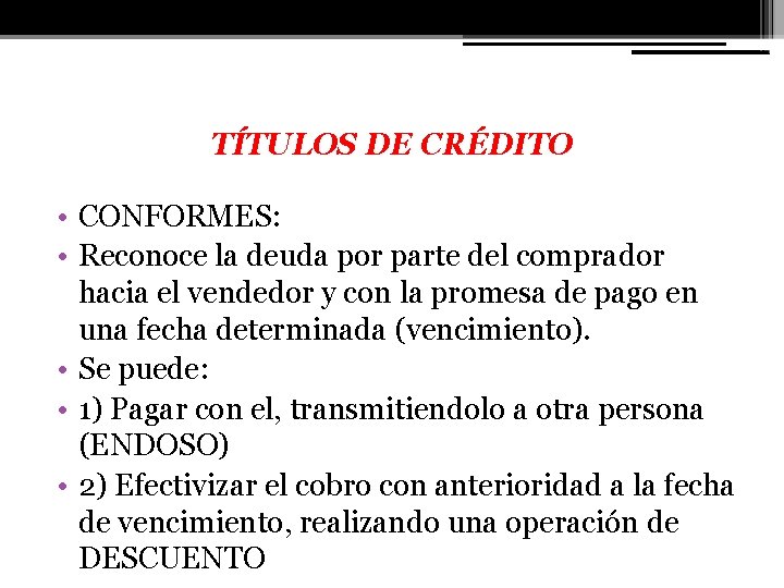 TÍTULOS DE CRÉDITO • CONFORMES: • Reconoce la deuda por parte del comprador hacia