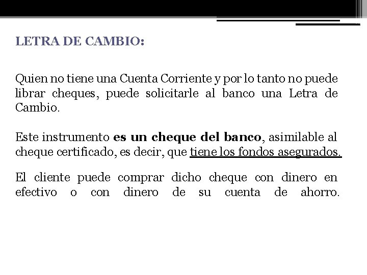 LETRA DE CAMBIO: Quien no tiene una Cuenta Corriente y por lo tanto no