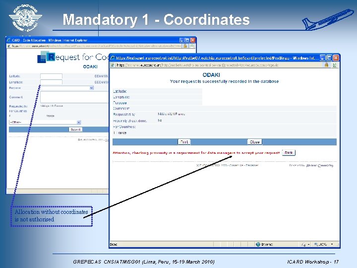 Mandatory 1 - Coordinates ICAO EUR/NAT Office Allocation without coordinates is not authorised GREPECAS