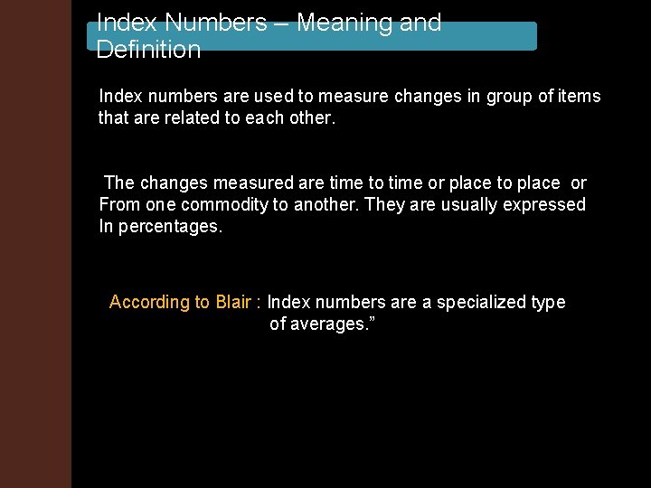 Index Numbers – Meaning and Definition Index numbers are used to measure changes in