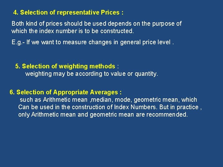 4. Selection of representative Prices : Both kind of prices should be used depends