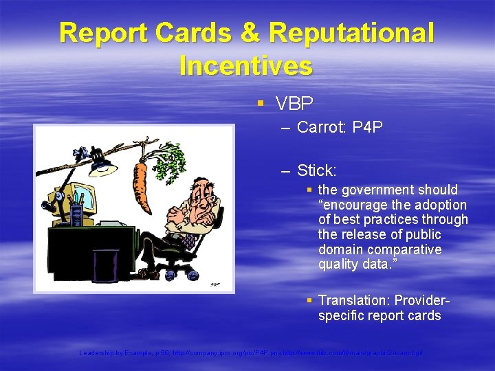 Report Cards & Reputational Incentives § VBP – Carrot: P 4 P – Stick: