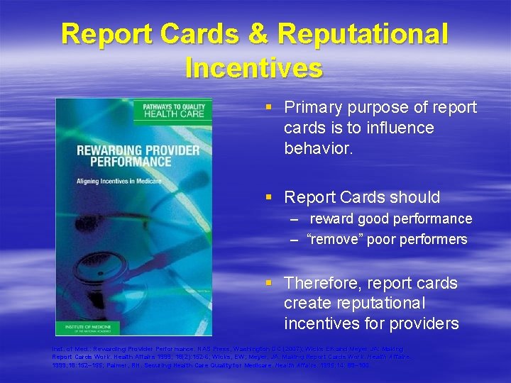 Report Cards & Reputational Incentives § Primary purpose of report cards is to influence