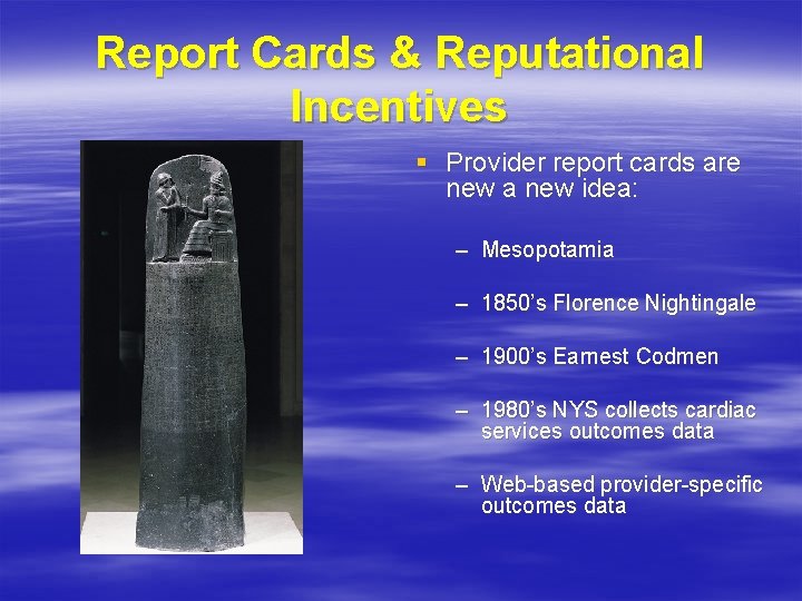 Report Cards & Reputational Incentives § Provider report cards are new a new idea: