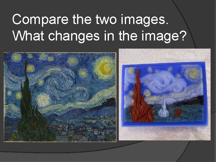 Compare the two images. What changes in the image? 