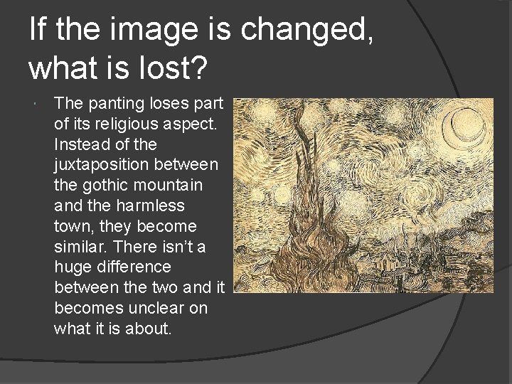 If the image is changed, what is lost? The panting loses part of its