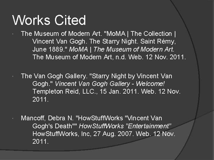 Works Cited The Museum of Modern Art. "Mo. MA | The Collection | Vincent