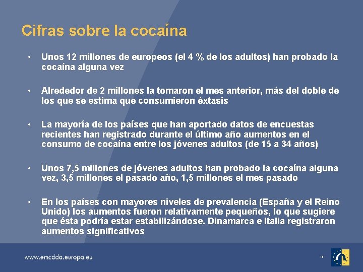 Cifras sobre la cocaína • Unos 12 millones de europeos (el 4 % de