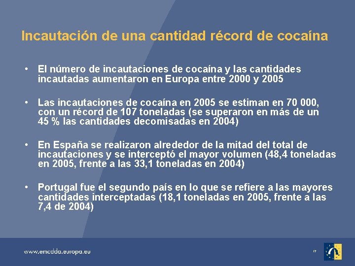 Incautación de una cantidad récord de cocaína • El número de incautaciones de cocaína