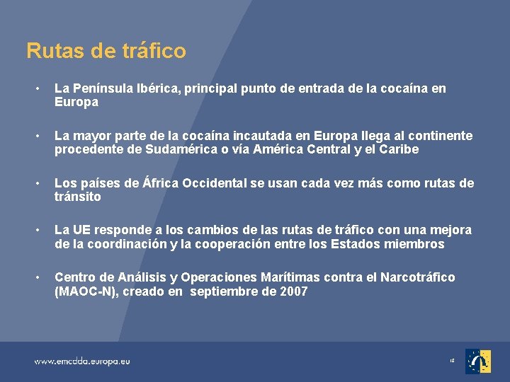 Rutas de tráfico • La Península Ibérica, principal punto de entrada de la cocaína