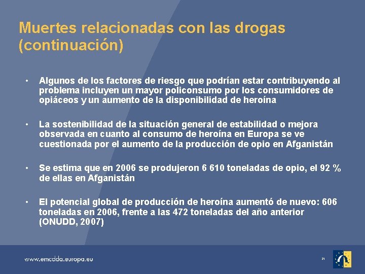 Muertes relacionadas con las drogas (continuación) • Algunos de los factores de riesgo que