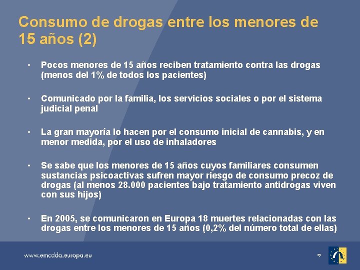 Consumo de drogas entre los menores de 15 años (2) • Pocos menores de