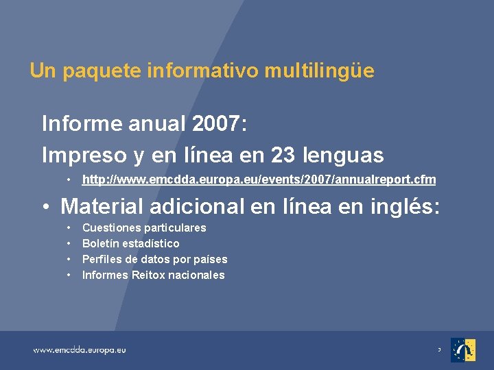 Un paquete informativo multilingüe Informe anual 2007: Impreso y en línea en 23 lenguas