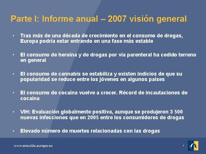 Parte I: Informe anual – 2007 visión general • Tras más de una década