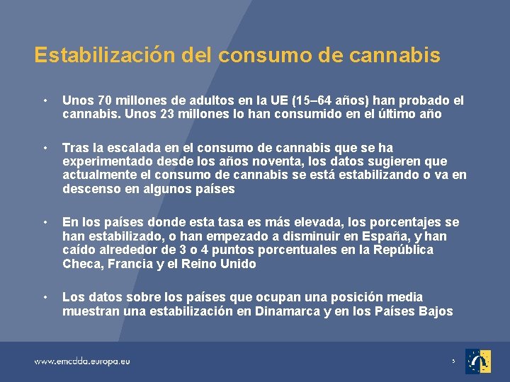 Estabilización del consumo de cannabis • Unos 70 millones de adultos en la UE