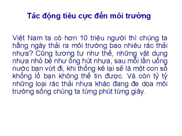 Tác động tiêu cực đến môi trường Việt Nam ta có hơn 10 triệu