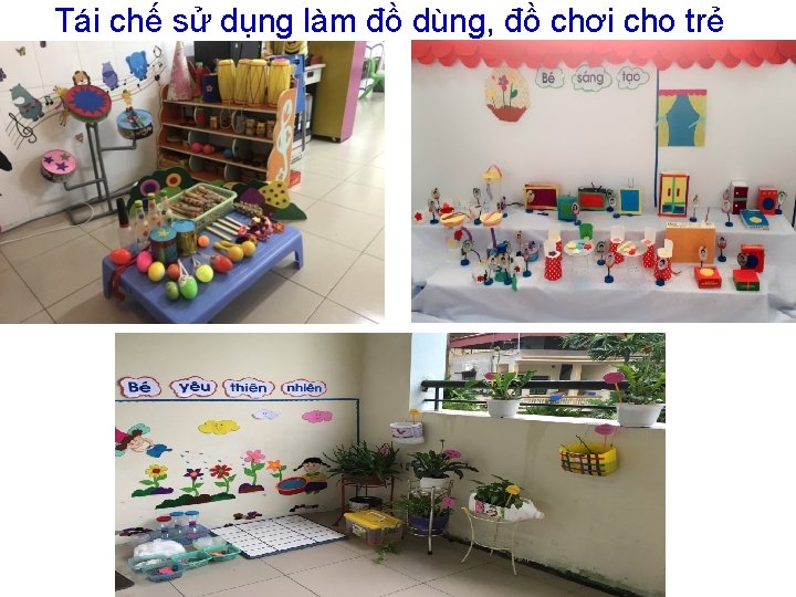 Tái chế sử dụng làm đồ dùng, đồ chơi cho trẻ 