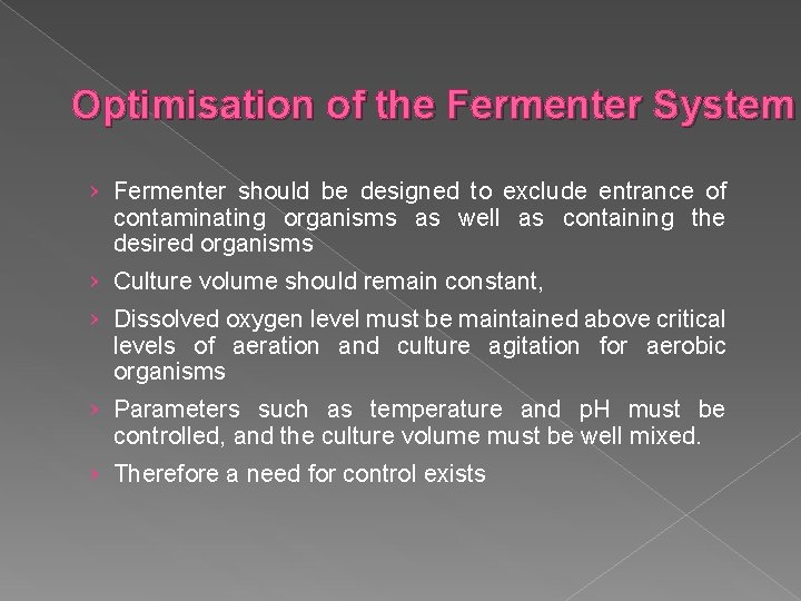Optimisation of the Fermenter System › Fermenter should be designed to exclude entrance of