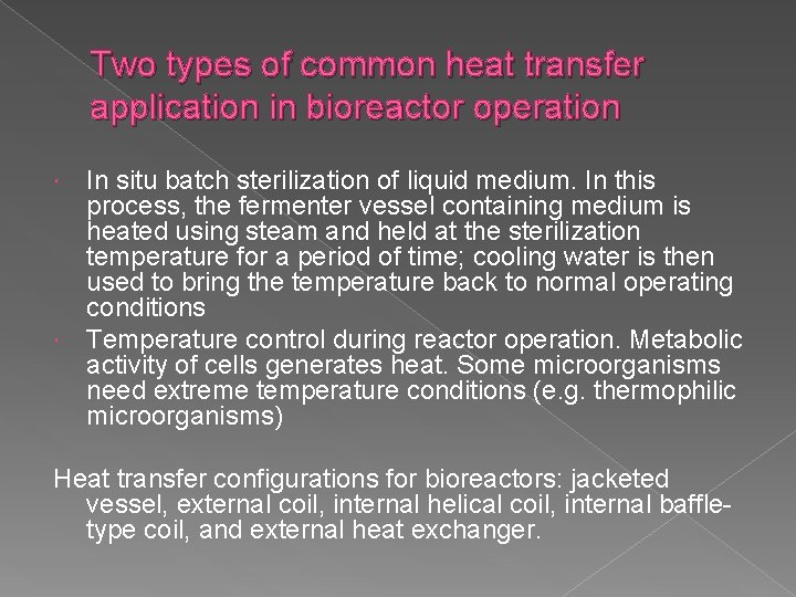 Two types of common heat transfer application in bioreactor operation In situ batch sterilization