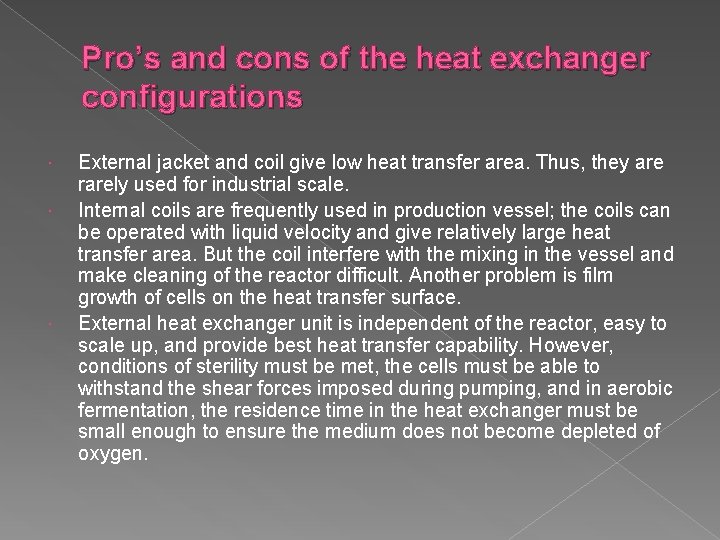 Pro’s and cons of the heat exchanger configurations External jacket and coil give low