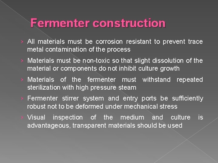 Fermenter construction › All materials must be corrosion resistant to prevent trace metal contamination