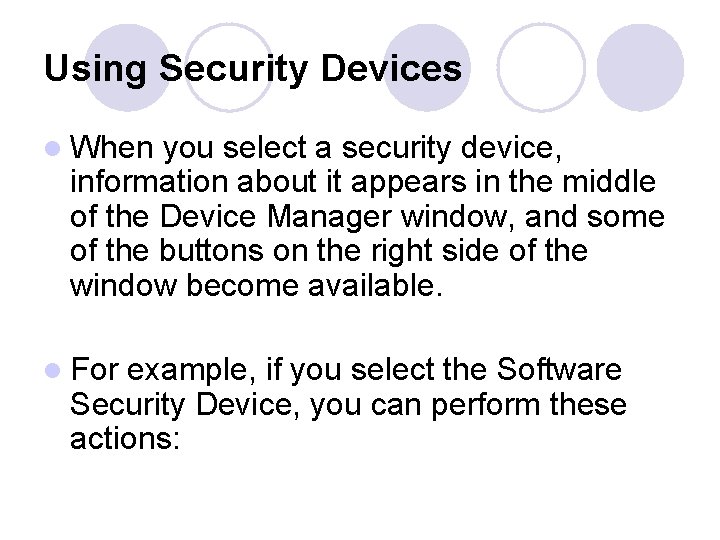 Using Security Devices l When you select a security device, information about it appears