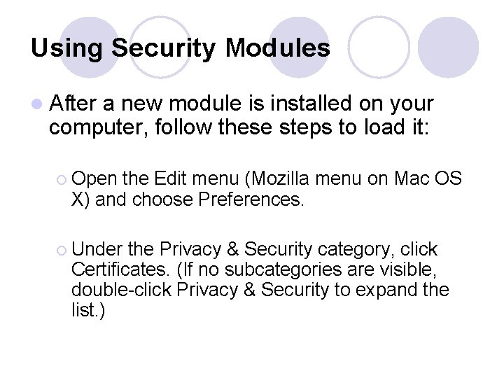 Using Security Modules l After a new module is installed on your computer, follow