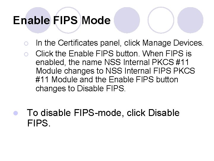 Enable FIPS Mode ¡ ¡ l In the Certificates panel, click Manage Devices. Click