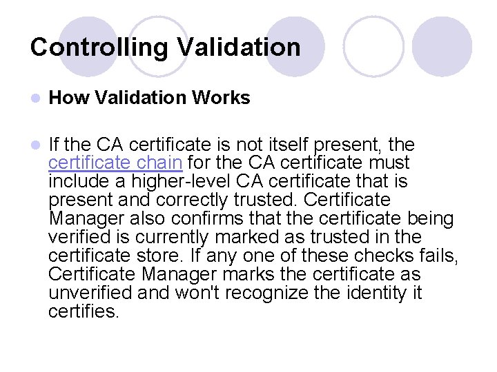 Controlling Validation l How Validation Works l If the CA certificate is not itself