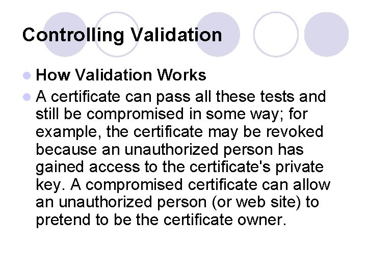 Controlling Validation l How Validation Works l A certificate can pass all these tests