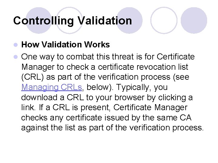 Controlling Validation How Validation Works l One way to combat this threat is for