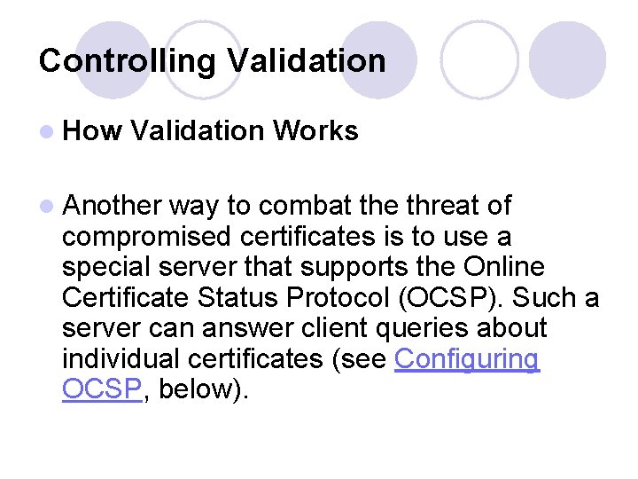 Controlling Validation l How Validation Works l Another way to combat the threat of