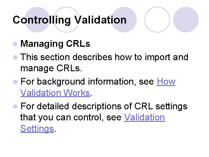 Controlling Validation l Managing CRLs l This section describes how to import and manage