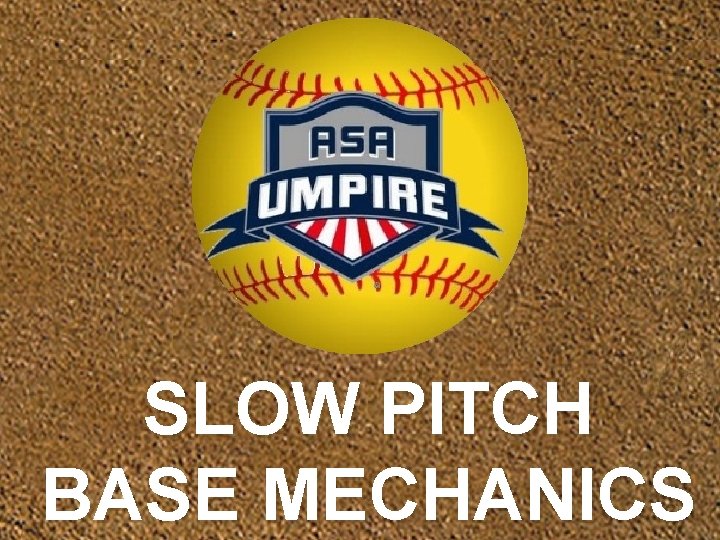 SLOW PITCH BASE MECHANICS 