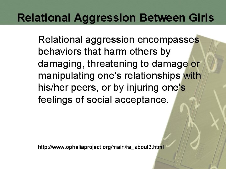 Relational Aggression Between Girls Relational aggression encompasses behaviors that harm others by damaging, threatening