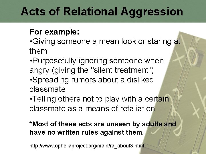 Acts of Relational Aggression For example: • Giving someone a mean look or staring